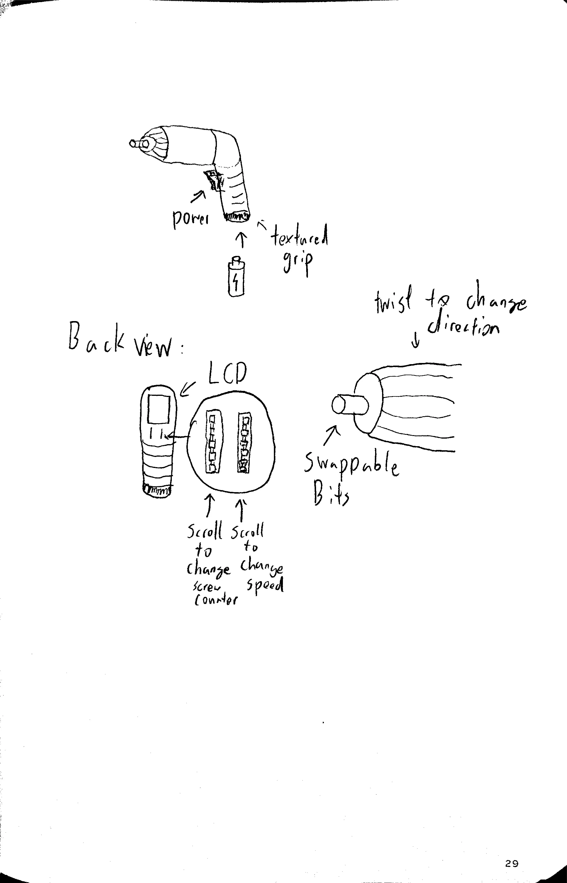 Concept sketch two Hand-drawn concept sketch showing a side view of the screwdriver with labels for the power button, textured grip, and rechargeable battery, a back view with the LCD screen and two scroll wheels for changing screw counter and speed, and a front view of the chuck with swappable bits and a twist-to-change-direction ring
